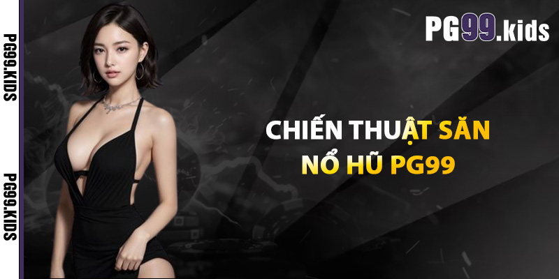 Chien thuat san no hu PG99