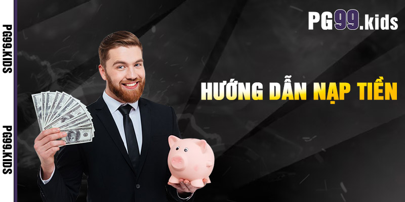 Hướng Dẫn Nạp Tiền PG99