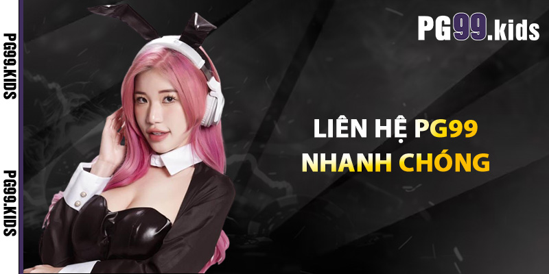 Liên hệ PG99 nhanh chóng